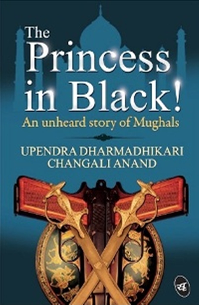 The Princess in Black!: An Unheard story of the Mughals