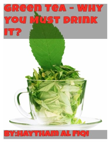 Green Tea: Why You Must Drink It?