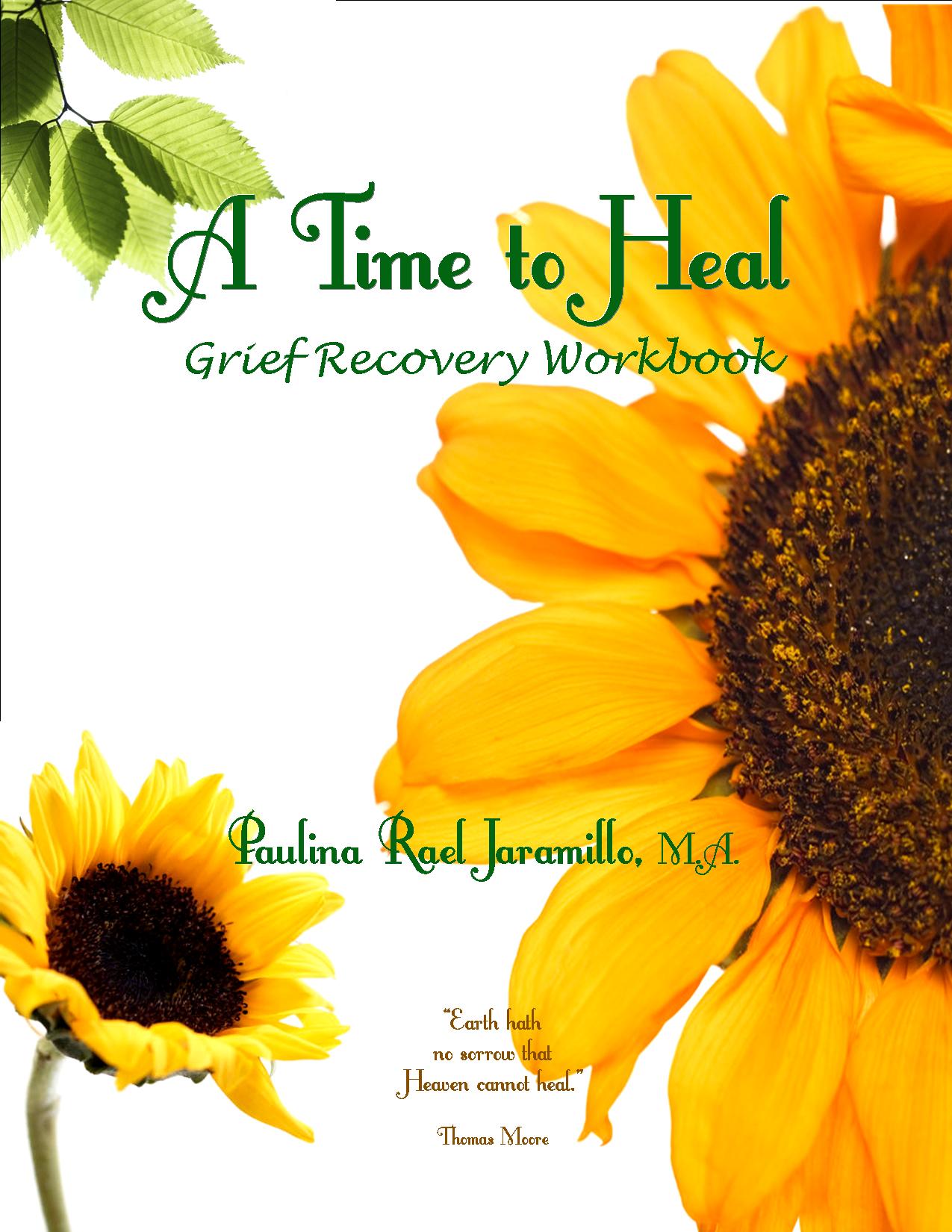 A Time to Heal: Grief Recovery Workbook