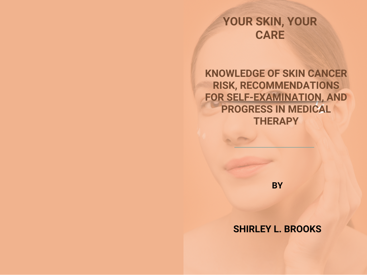 Your Skin, Your Care: Knowledge of skin cancer risk, recommendations for self-examination, and progress in medical therapy