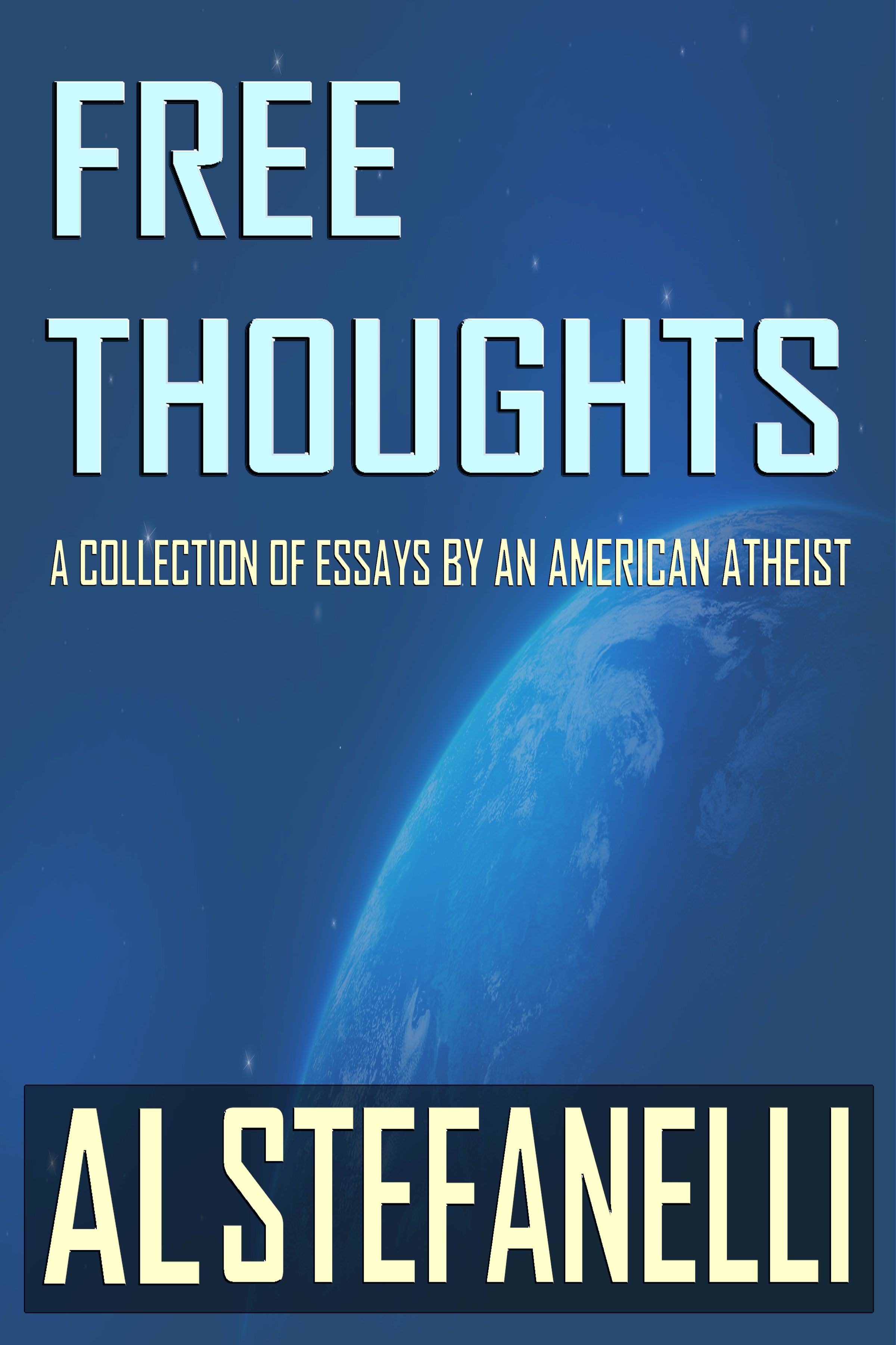 Free Thoughts - A Collection Of Essays By An American Atheist