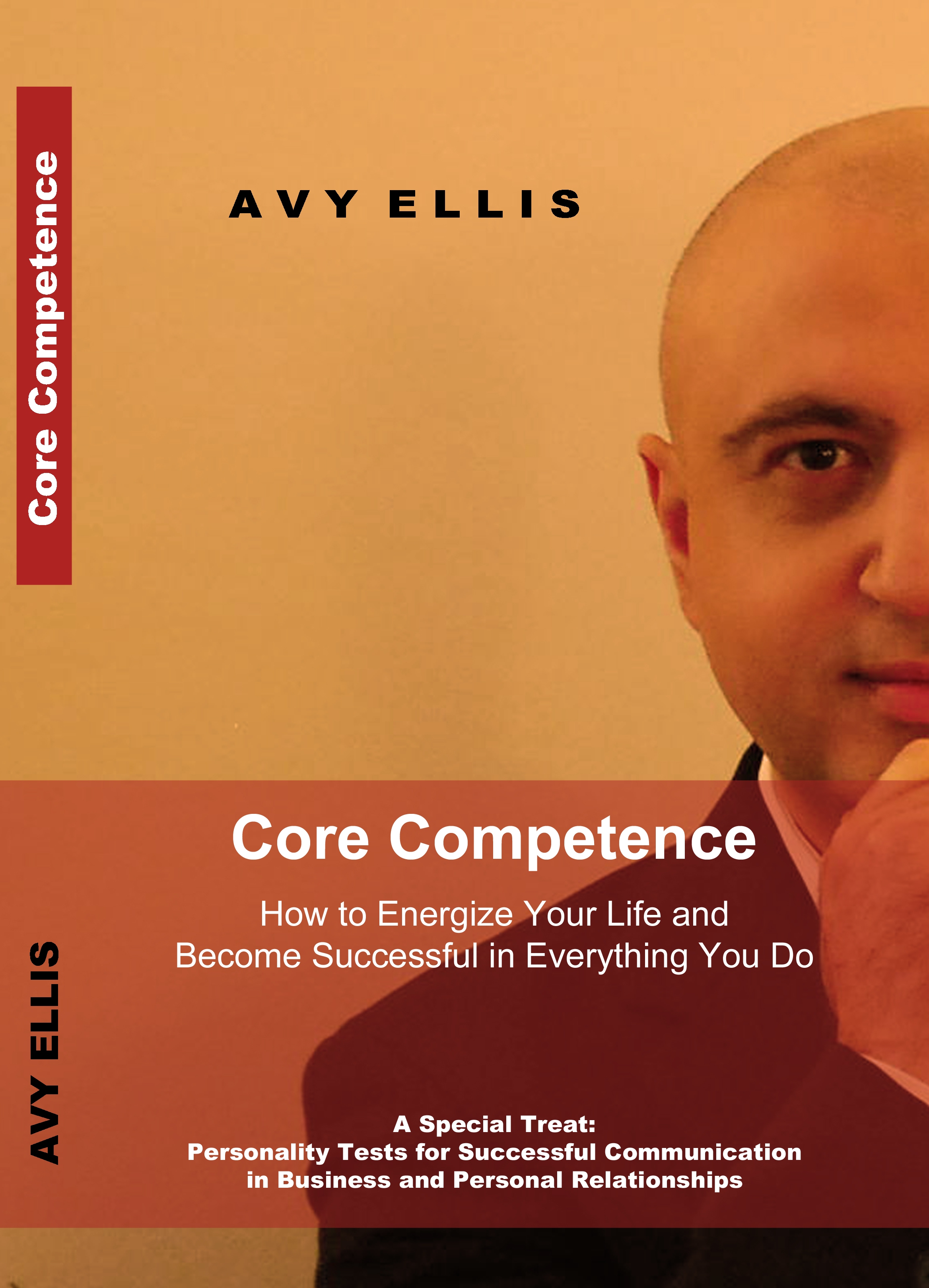 Core Competence: How to Energize Your Life and Become Successful in Everything You Do