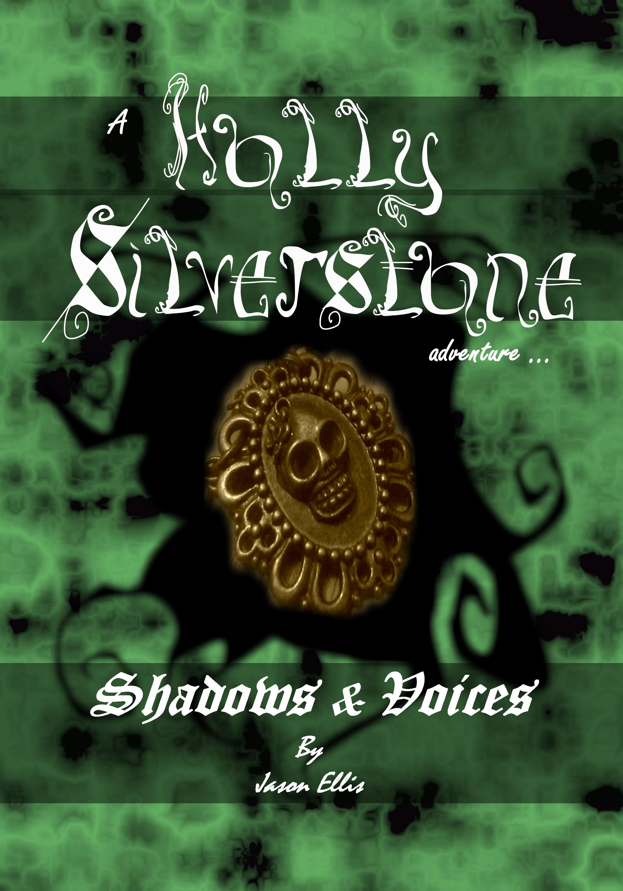 A Holly Silverstone adventure ... Shadows & Voices