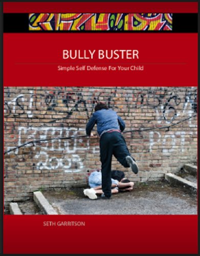 Bully Buster: Simple Self Defense For Your Child