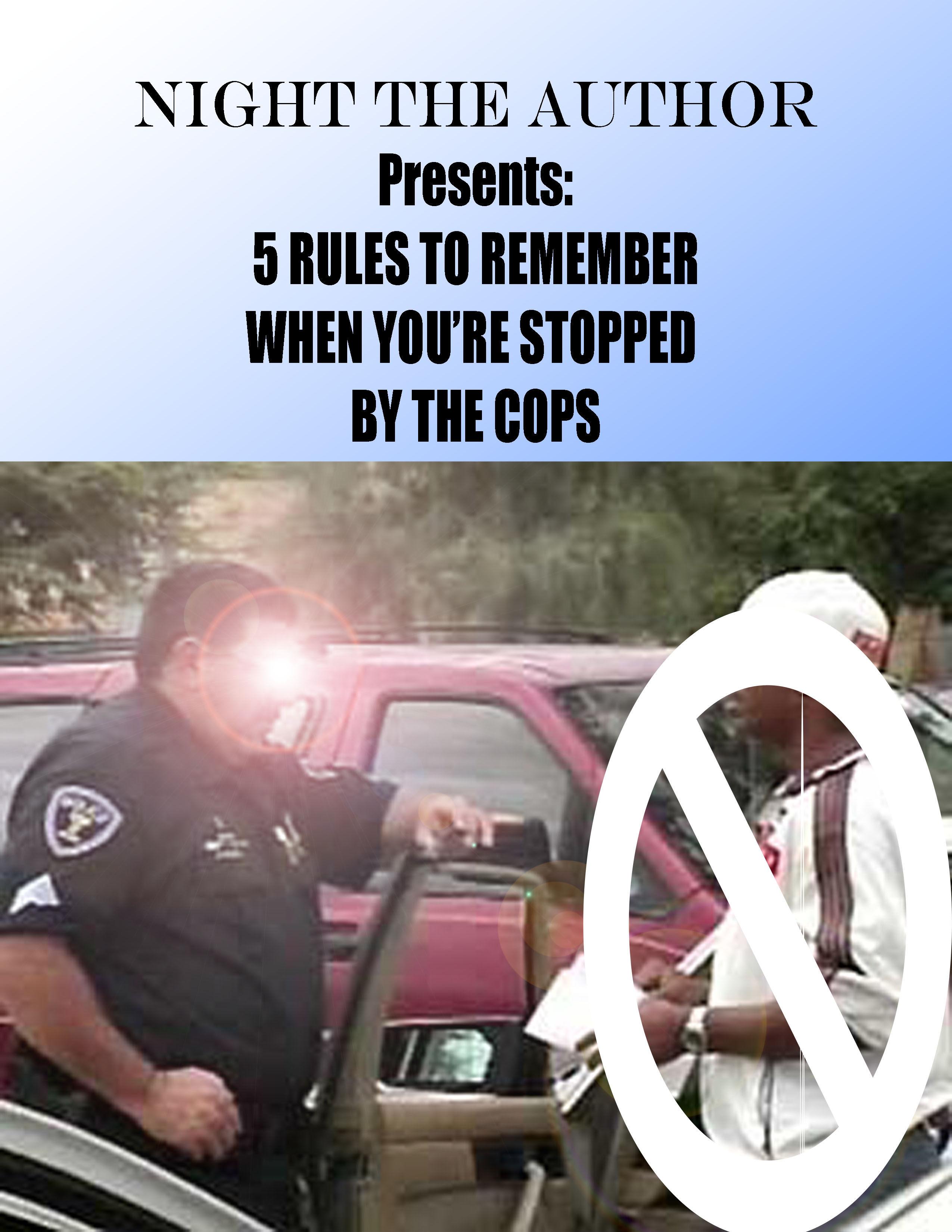 5 Rules to remember when you're stopped by the Cops