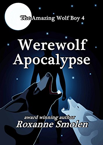 Werewolf Apocalypse (The Amazing Wolf Boy Book 4)