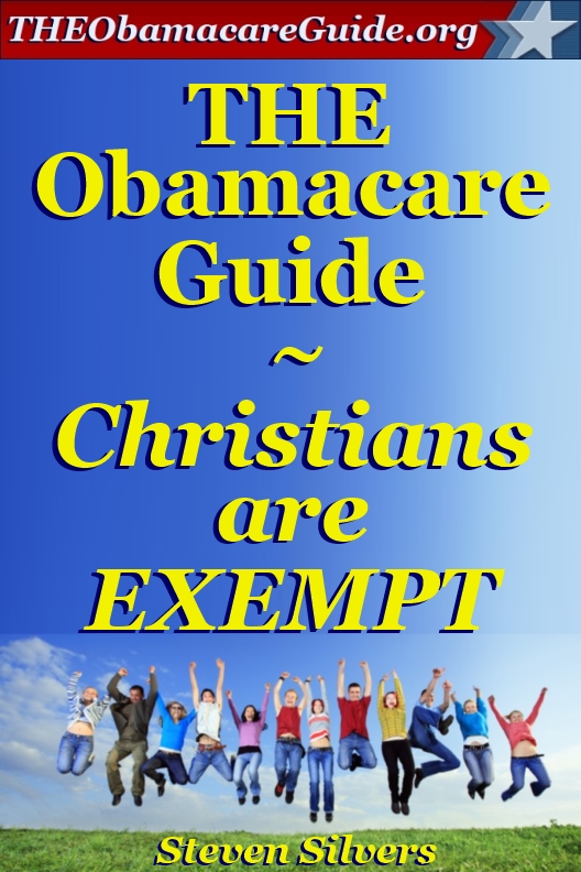 THE Obamacare Guide - Christians are EXEMPT