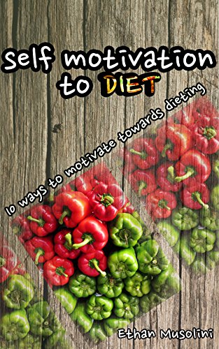 Self-Motivation To Diet: 10 Ways To Self-Motivate Towards Dieting