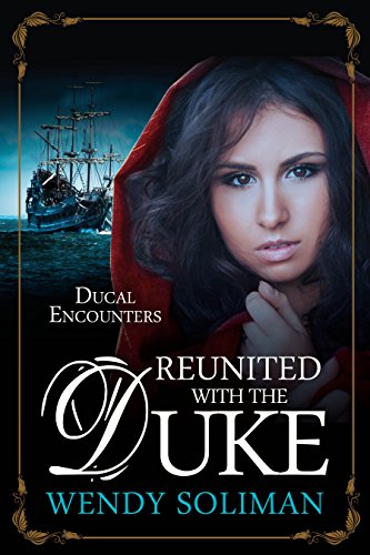 Reunited With the Duke (Ducal Encounters Series 2 Book 1)