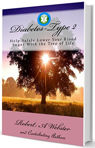 DIABETES-TYPE 2: Help Safely Lower Your Blood Sugar With The Tree Of Life