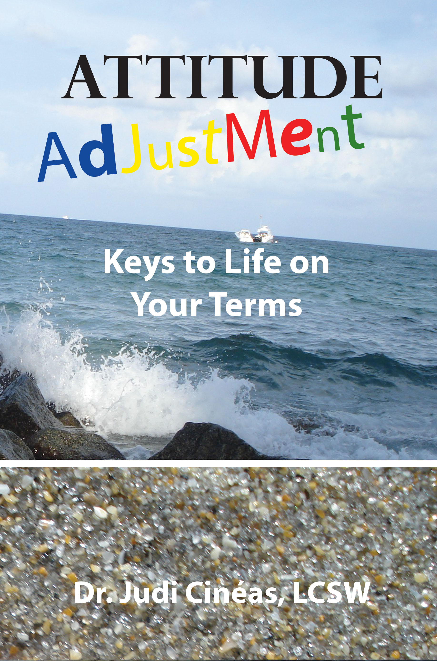 Attitude Adjustment: Keys to Life on Your Terms